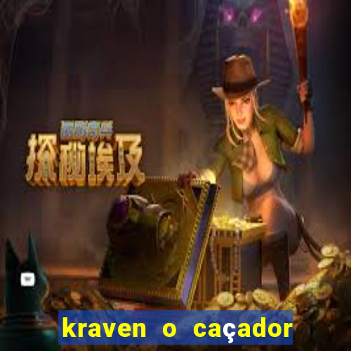 kraven o caçador filme completo dublado download